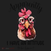 Apparently I Have An Attitude Who Knew Funny Chicken Women's Sweatshirt thumb 2