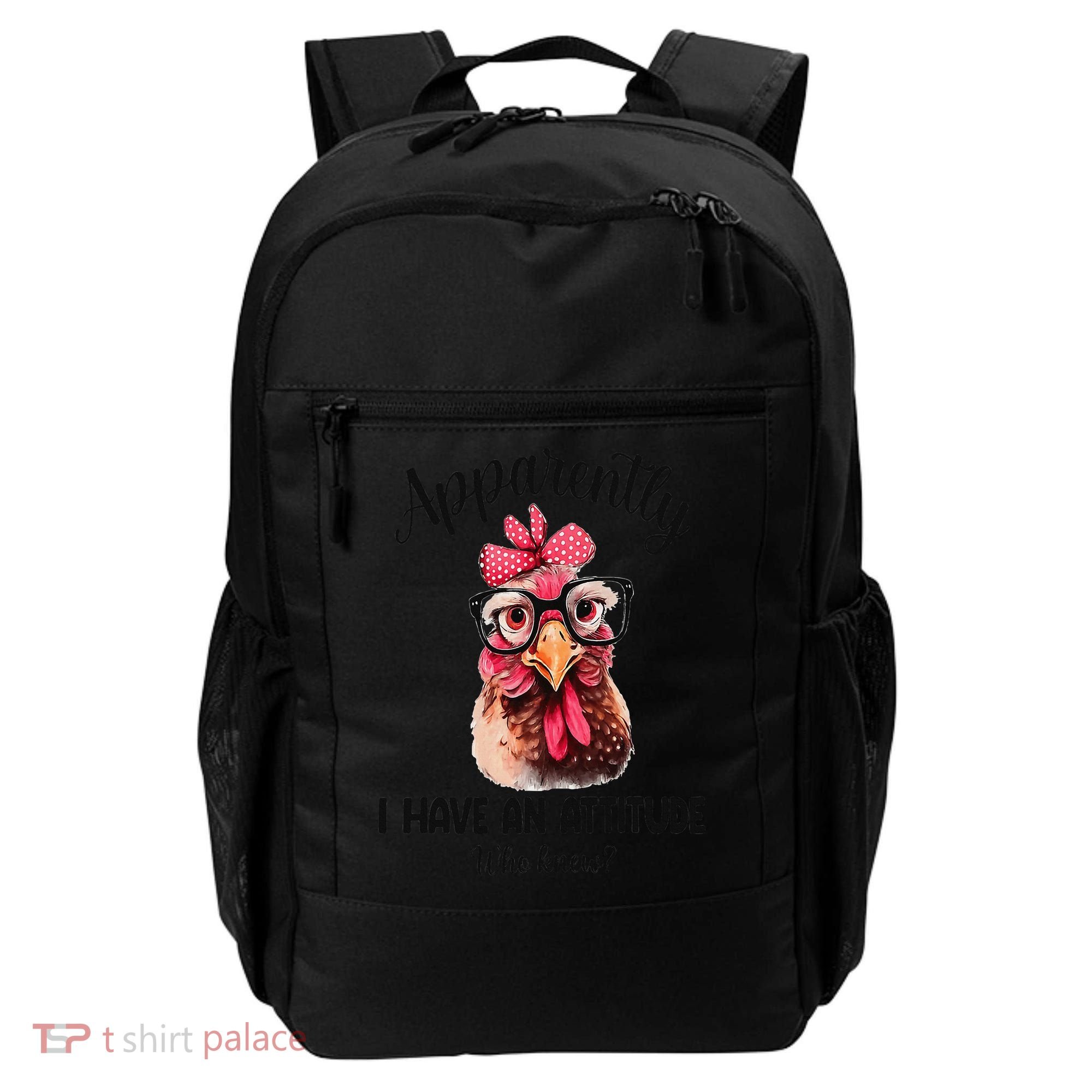 Apparently I Have An Attitude Who Knew Funny Chicken Backpack