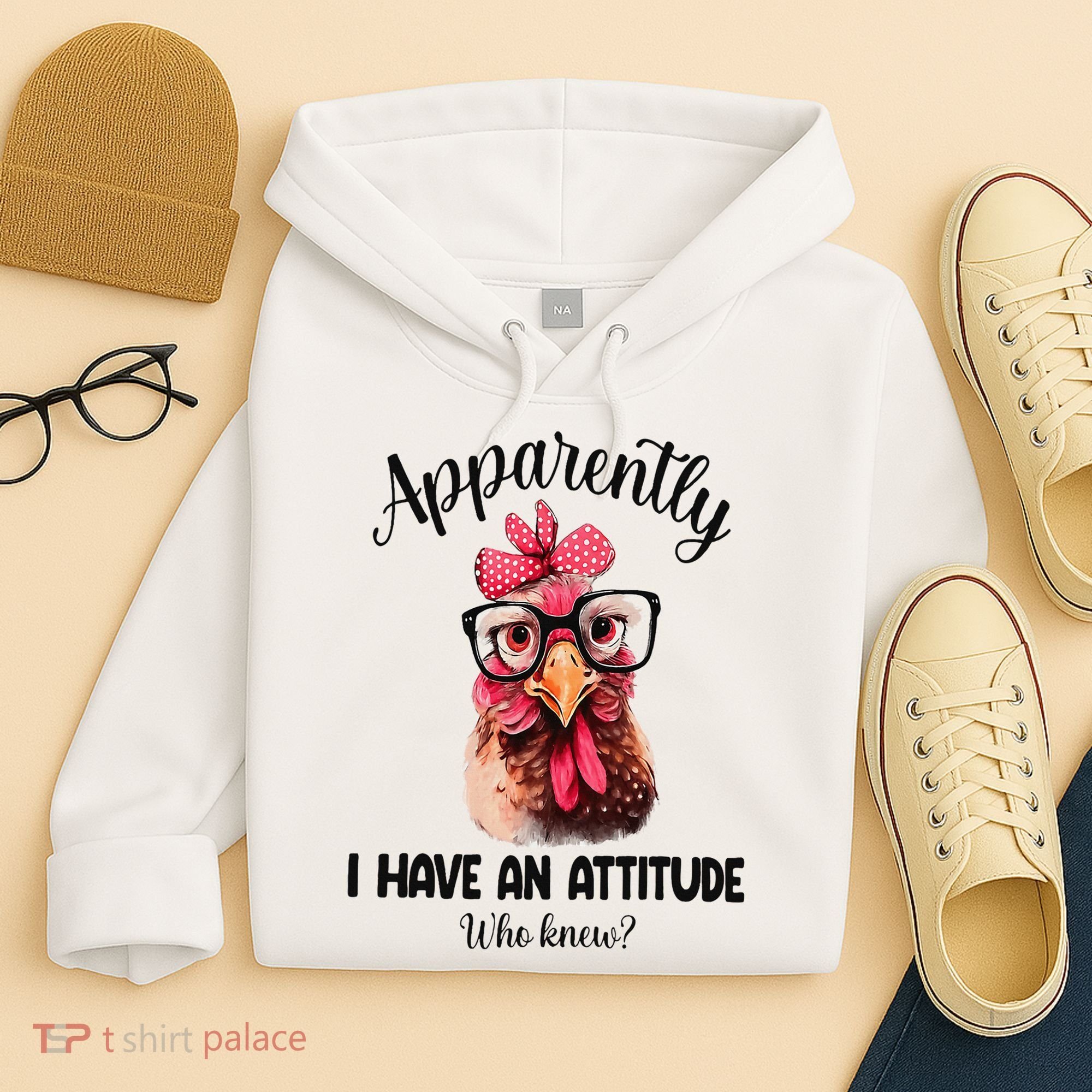 Apparently I Have An Attitude Who Knew Funny Chicken Hoodie