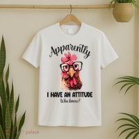 Apparently I Have An Attitude Who Knew Funny Chicken T-Shirt thumb 2