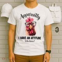 Apparently I Have An Attitude Who Knew Funny Chicken T-Shirt thumb 6