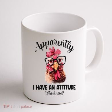 Apparently I Have An Attitude Who Knew Funny Chicken Coffee Mug back