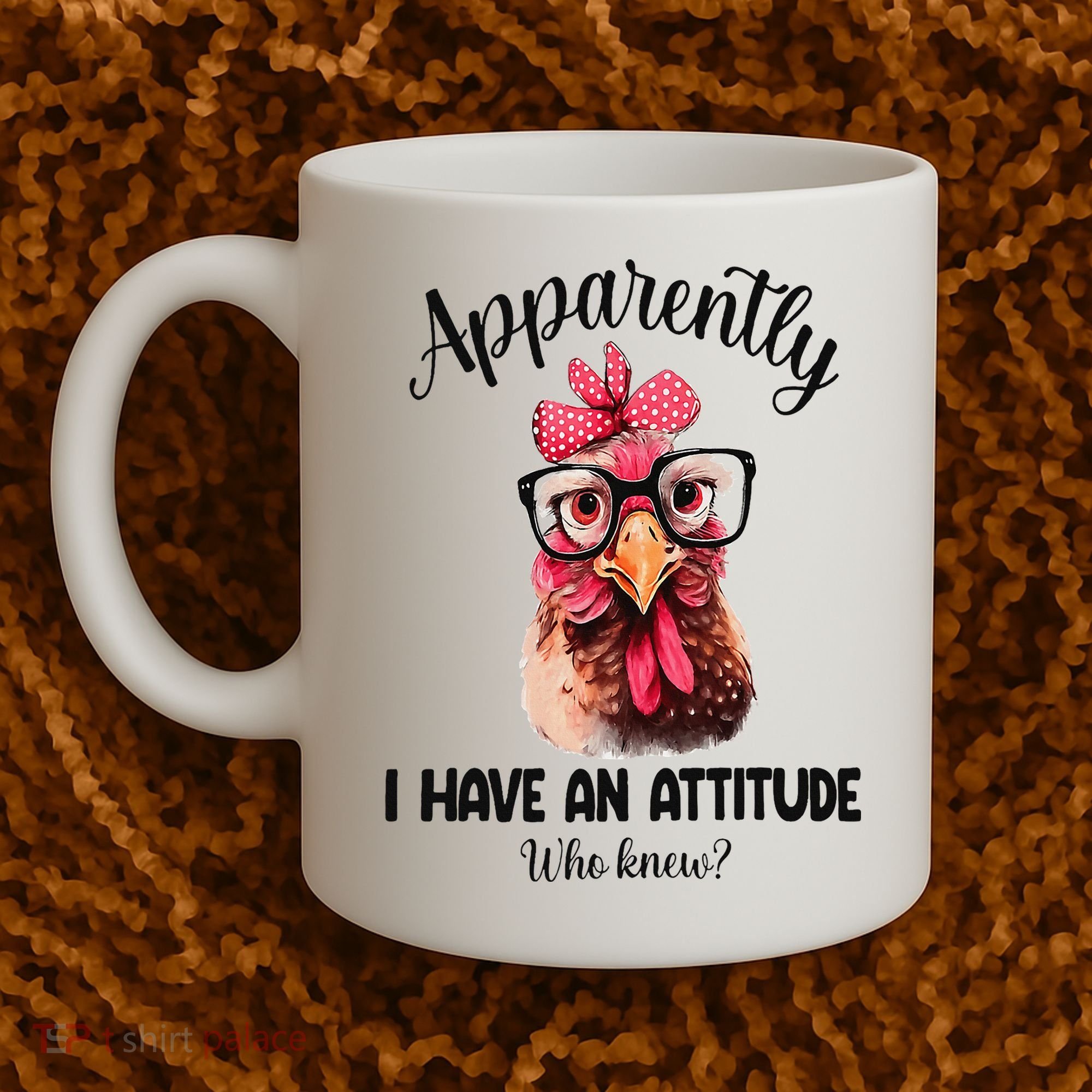 Apparently I Have An Attitude Who Knew Funny Chicken Coffee Mug