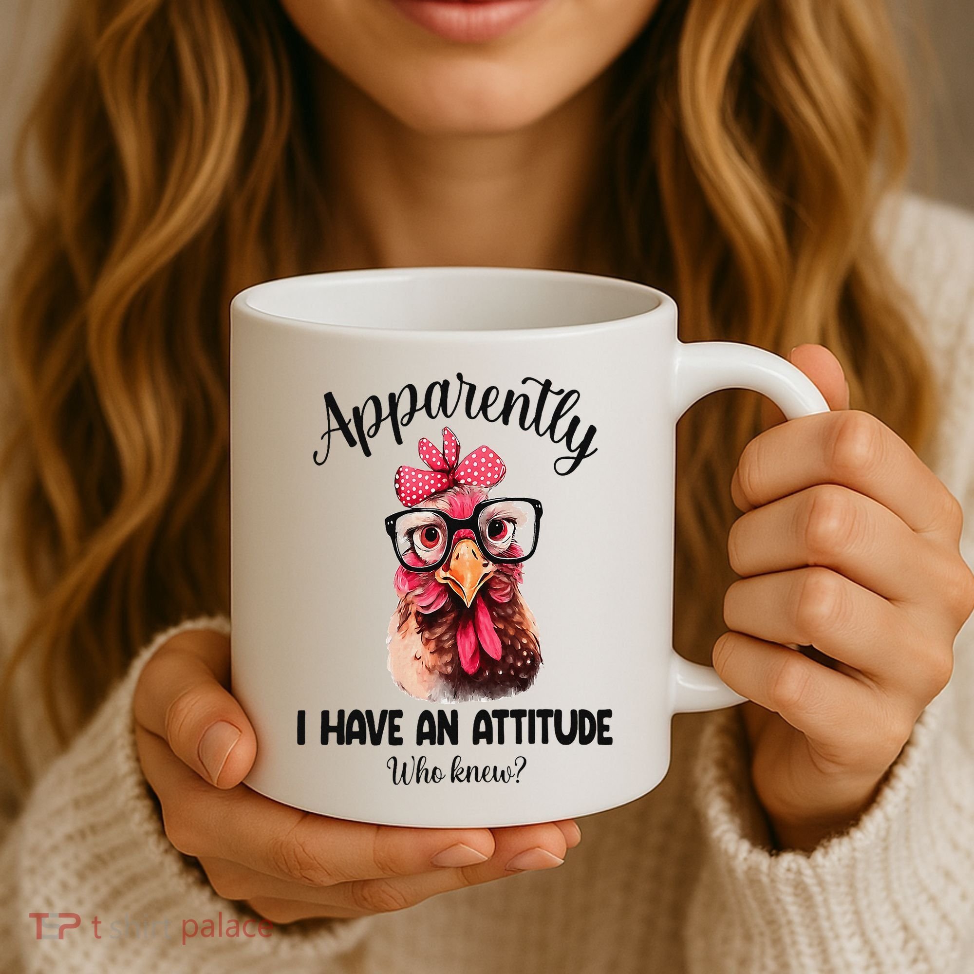 Apparently I Have An Attitude Who Knew Funny Chicken Coffee Mug
