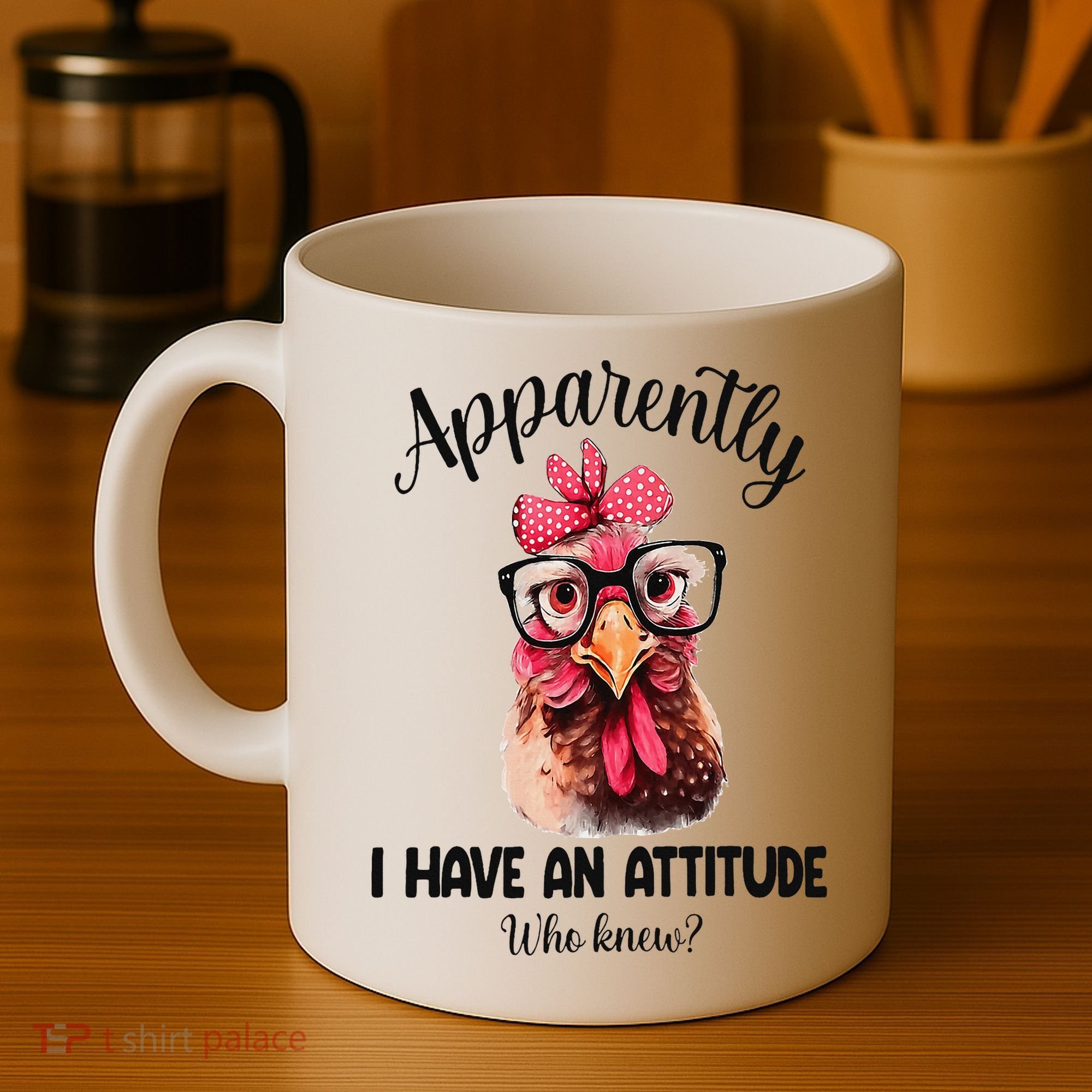 Apparently I Have An Attitude Who Knew Funny Chicken Coffee Mug