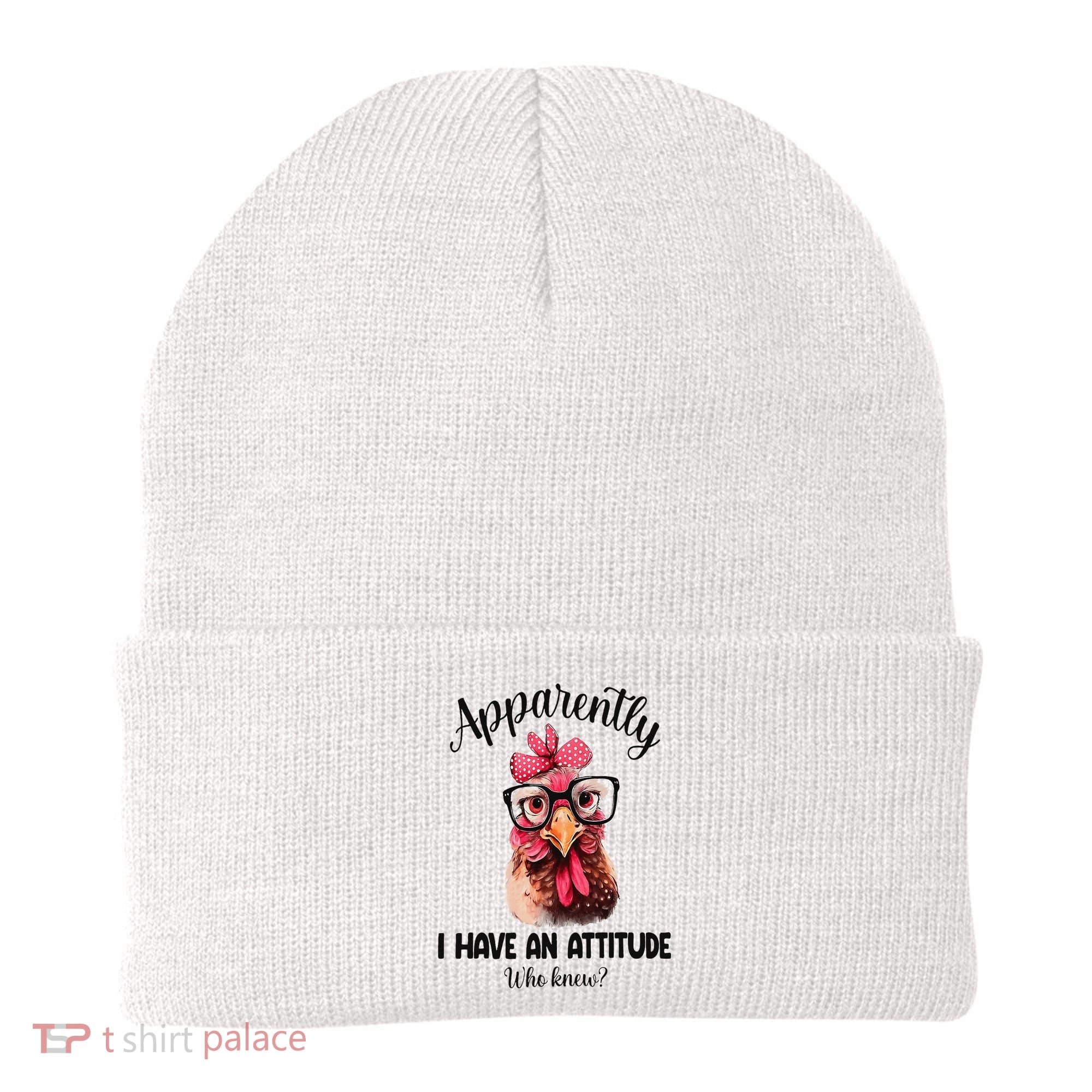 Apparently I Have An Attitude Who Knew Funny Chicken Beanie