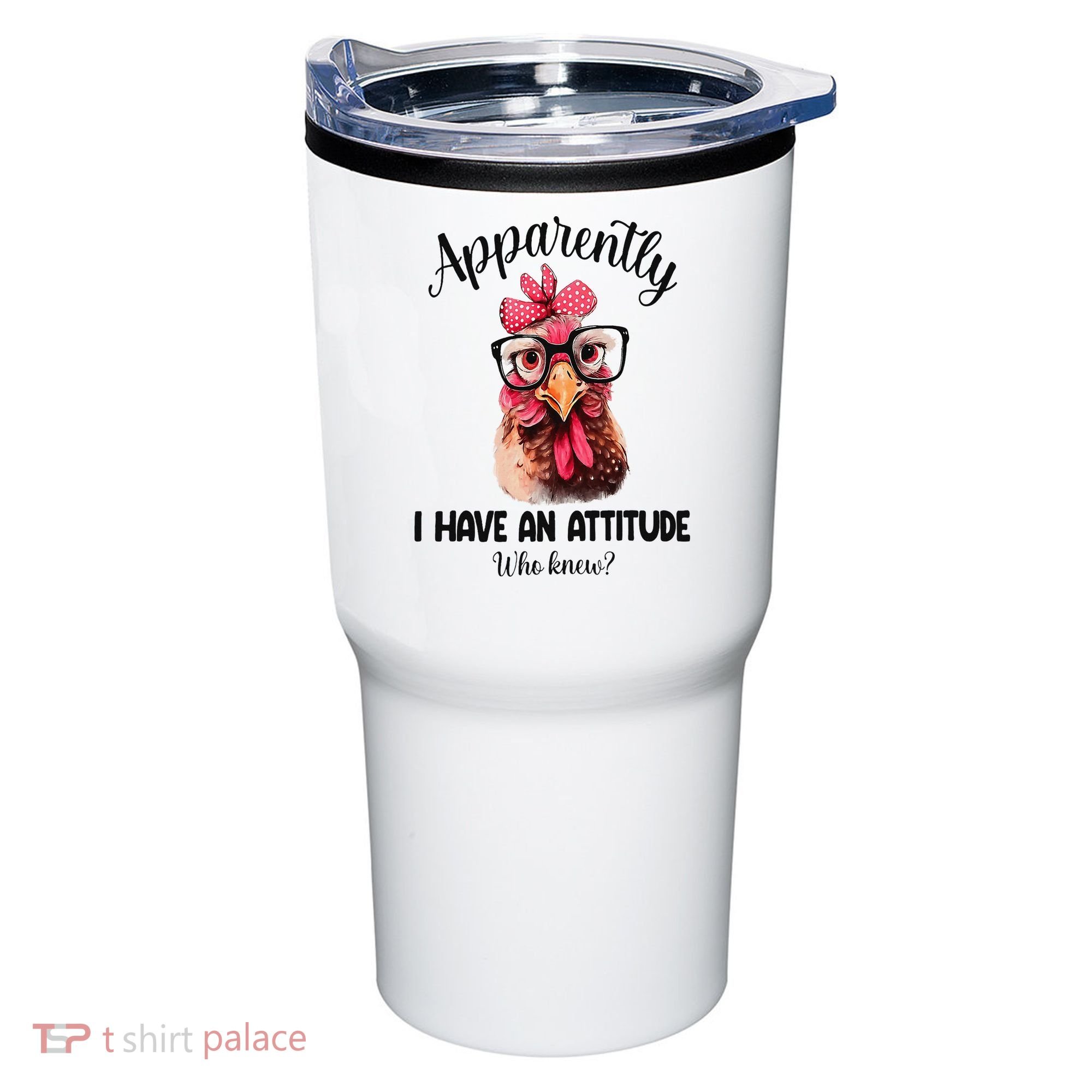 Apparently I Have An Attitude Who Knew Funny Chicken Tumbler