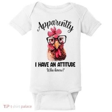 Apparently I Have An Attitude Who Knew Funny Chicken Baby Bodysuit