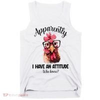 Apparently I Have An Attitude Who Knew Funny Chicken Tank Top thumb 0