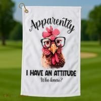 Apparently I Have An Attitude Who Knew Funny Chicken Golf Towel thumb 1