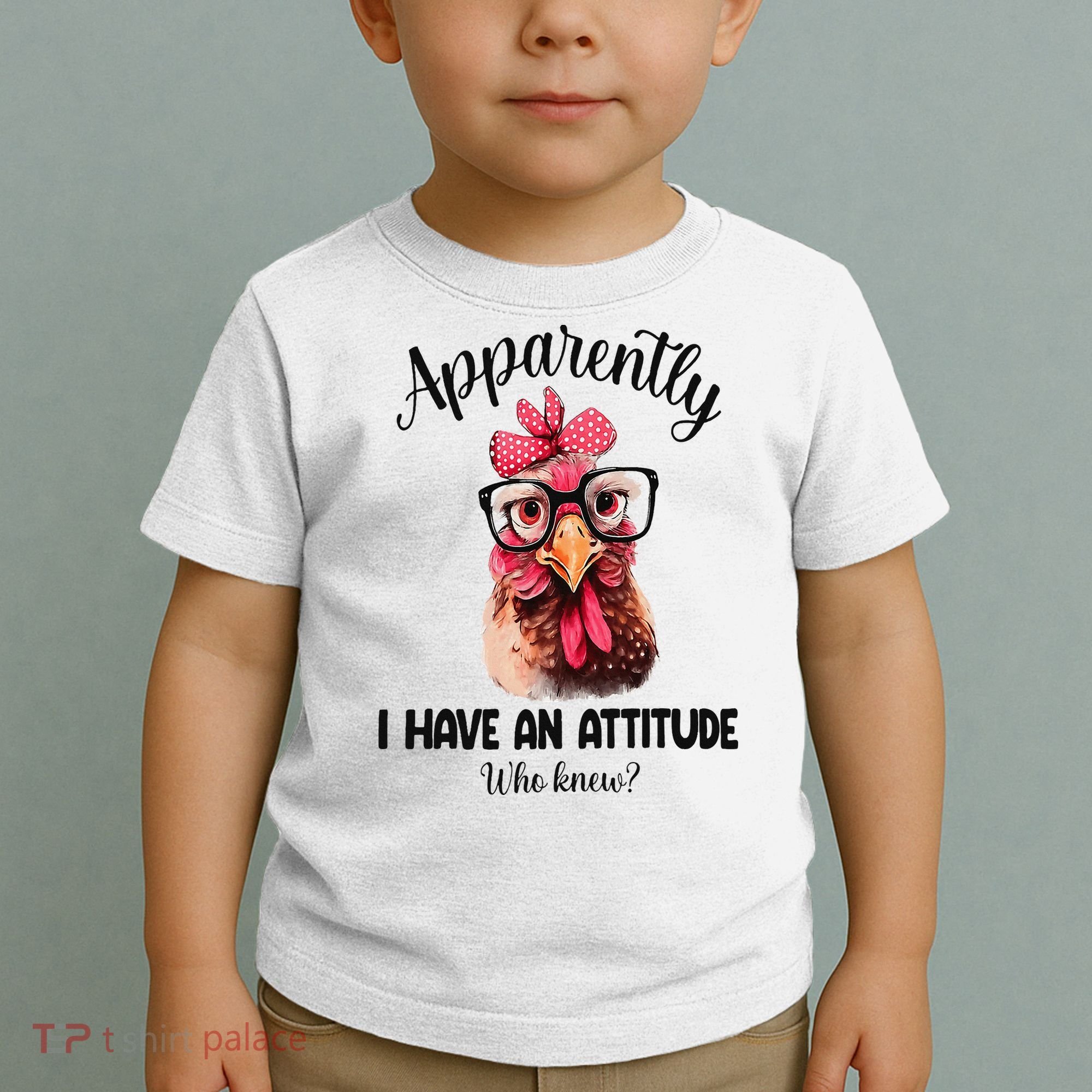 Apparently I Have An Attitude Who Knew Funny Chicken Toddler T-Shirt
