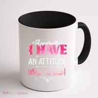Apparently I Have An Attitude Who Knew Funny Sarcastic Gift Coffee Mug thumb 1