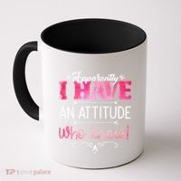 Apparently I Have An Attitude Who Knew Funny Sarcastic Gift Coffee Mug thumb 0