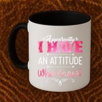 Apparently I Have An Attitude Who Knew Funny Sarcastic Gift Coffee Mug thumb 2