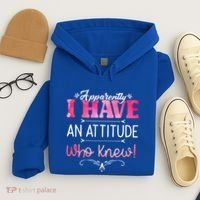 Apparently I Have An Attitude Who Knew Funny Sarcastic Gift Hoodie thumb 4