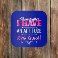 Apparently I Have An Attitude Who Knew Funny Sarcastic Gift Coaster thumb 0