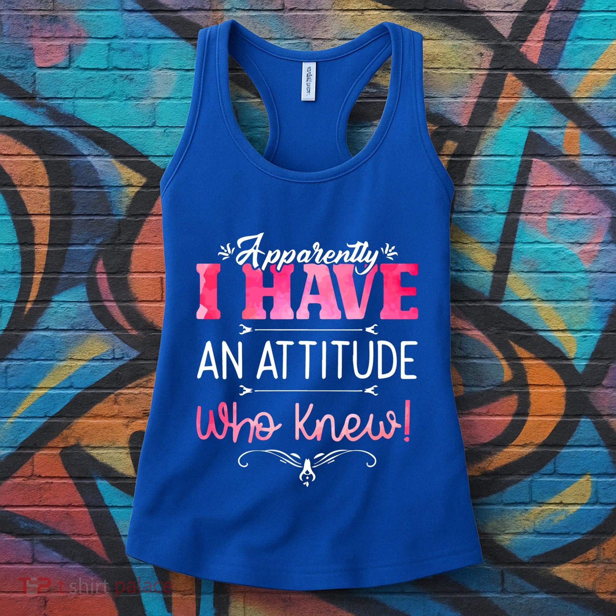 Apparently I Have An Attitude Who Knew Funny Sarcastic Gift Women's Tank Top