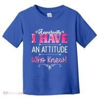 Apparently I Have An Attitude Who Knew Funny Sarcastic Gift Toddler T-Shirt thumb 0