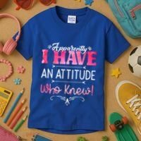 Apparently I Have An Attitude Who Knew Funny Sarcastic Gift Kids T-Shirt thumb 3