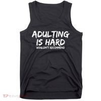 Adulting Is Hard Wouldnt Recommend Funny Sarcastic Sayings Tank Top thumb 0