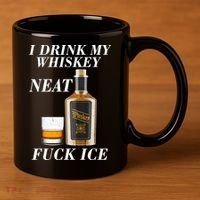 Anti ICE I Drink My Whiskey Neat Fuck ICE  11oz C Handle Ceramic Mug thumb 3