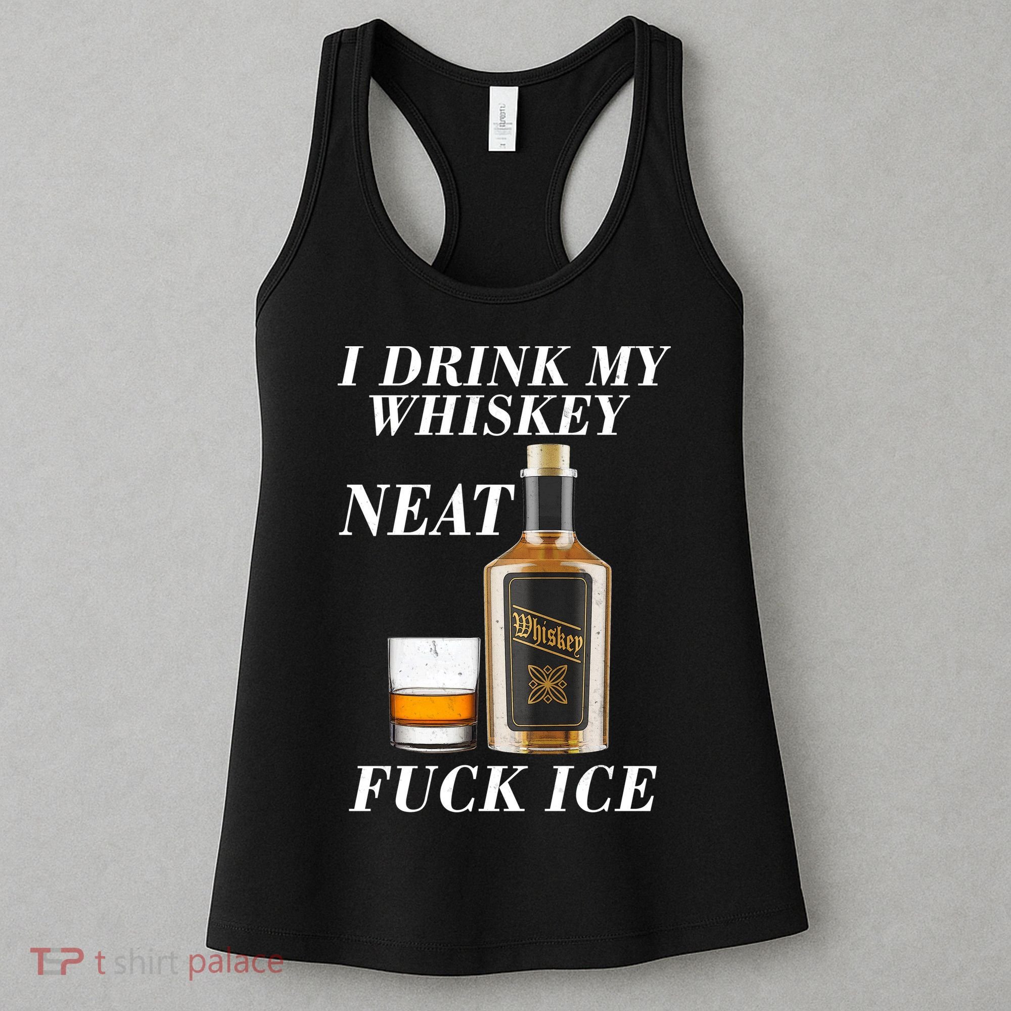 Anti ICE I Drink My Whiskey Neat Fuck ICE  Women's Tank Top