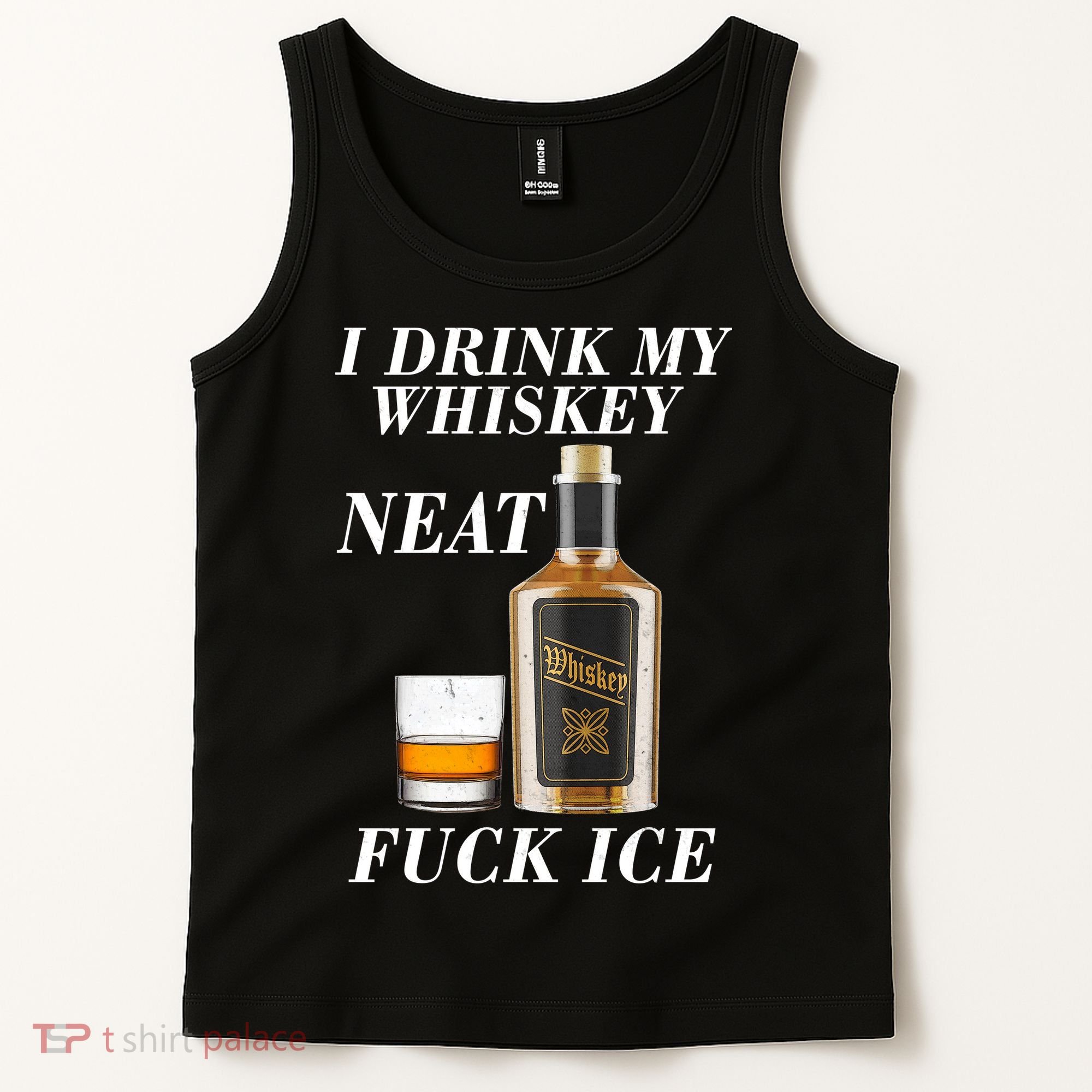 Anti ICE I Drink My Whiskey Neat Fuck ICE  Tank Top