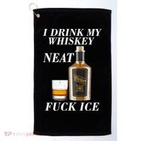 Anti ICE I Drink My Whiskey Neat Fuck ICE  Golf Towel thumb 0