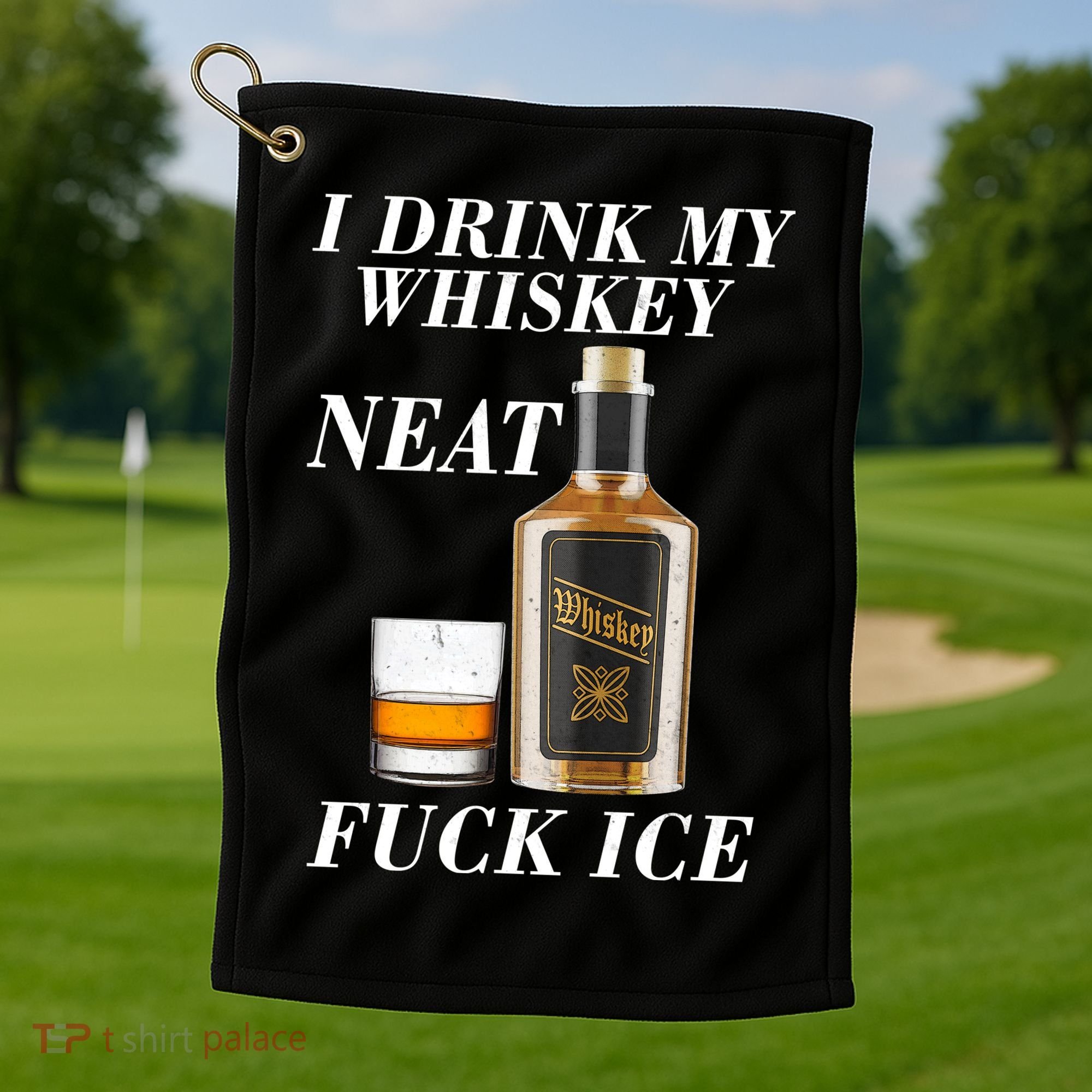 Anti ICE I Drink My Whiskey Neat Fuck ICE  Golf Towel
