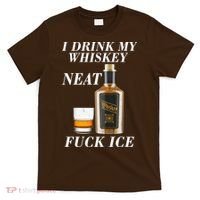 Anti ICE I Drink My Whiskey Neat Fuck ICE  T-Shirt thumb 0