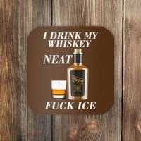 Anti ICE I Drink My Whiskey Neat Fuck ICE  Coaster thumb 0