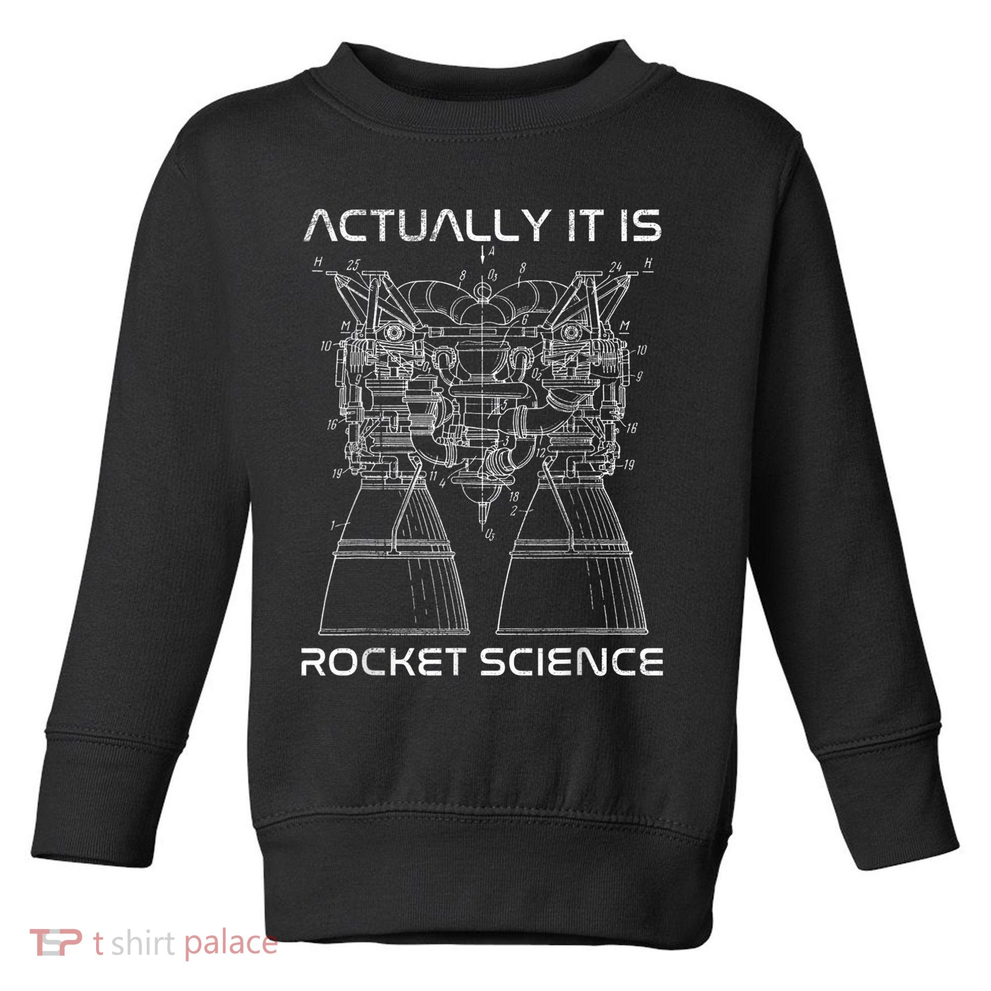 Actually It Is Rocket Science Math Engineering Teacher Toddler Sweatshirt