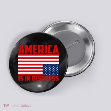 America Is In Distress Upside Down Flag Button