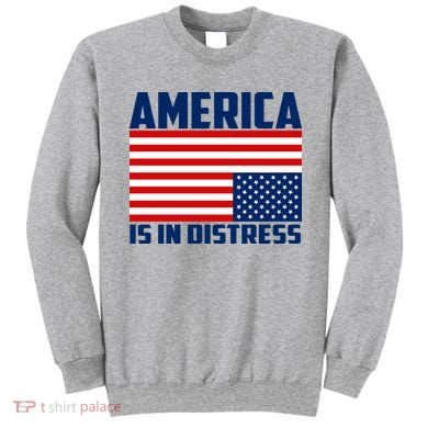 America Is In Distress Upside Down Flag Sweatshirt