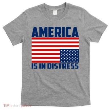 America Is In Distress Upside Down Flag T-Shirt