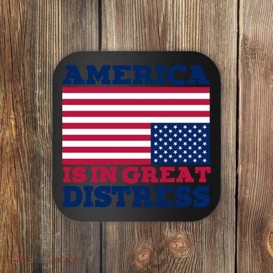 America Is In Great Distress Upside Down Flag Coaster