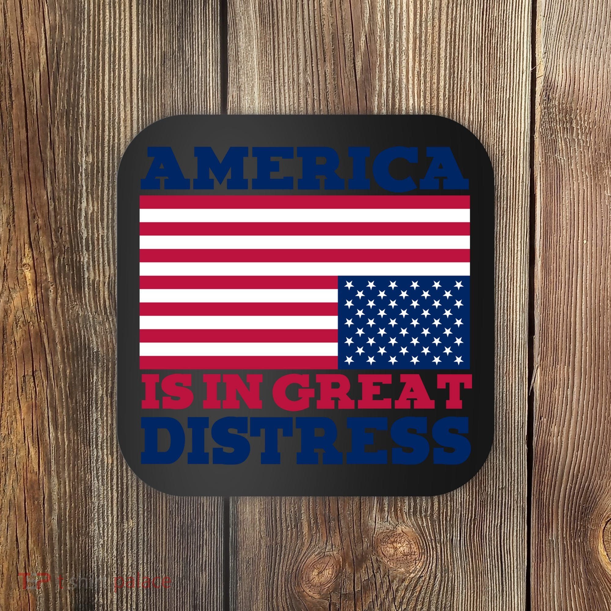 America Is In Great Distress Upside Down Flag Coaster