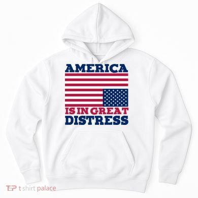 America Is In Great Distress Upside Down Flag Hoodie