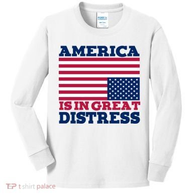 America Is In Great Distress Upside Down Flag Kids Long Sleeve Shirt