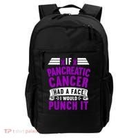Awareness I If Pancreatic Cancer Had A Face I Would Punch It Gift Backpack thumb 0