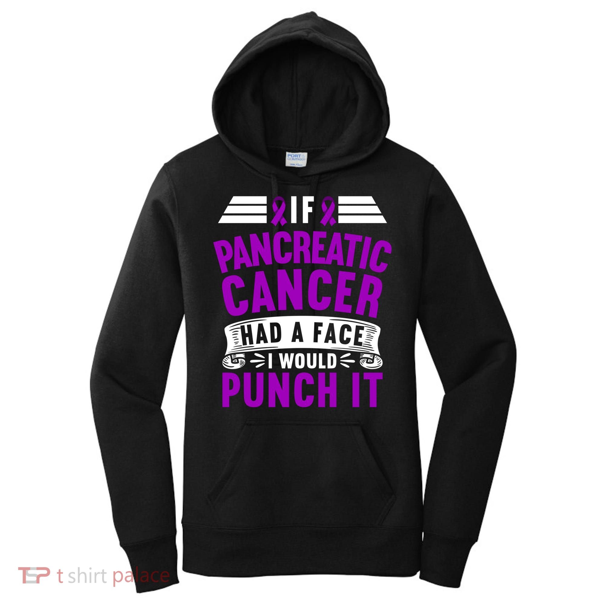 Awareness I If Pancreatic Cancer Had A Face I Would Punch It Gift Women's Hoodie