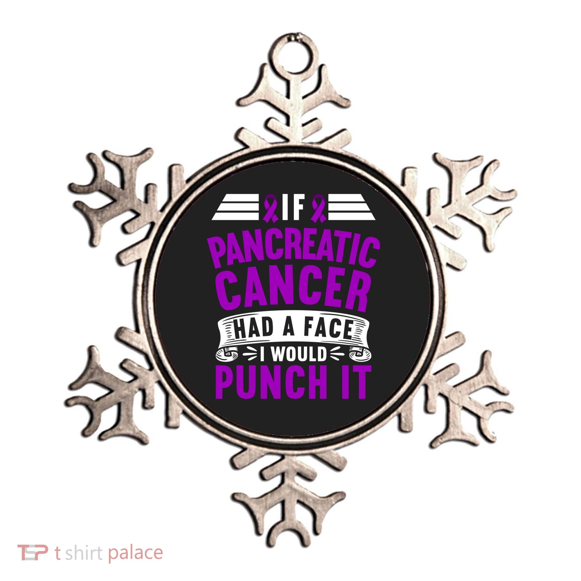 Awareness I If Pancreatic Cancer Had A Face I Would Punch It Gift Ornament
