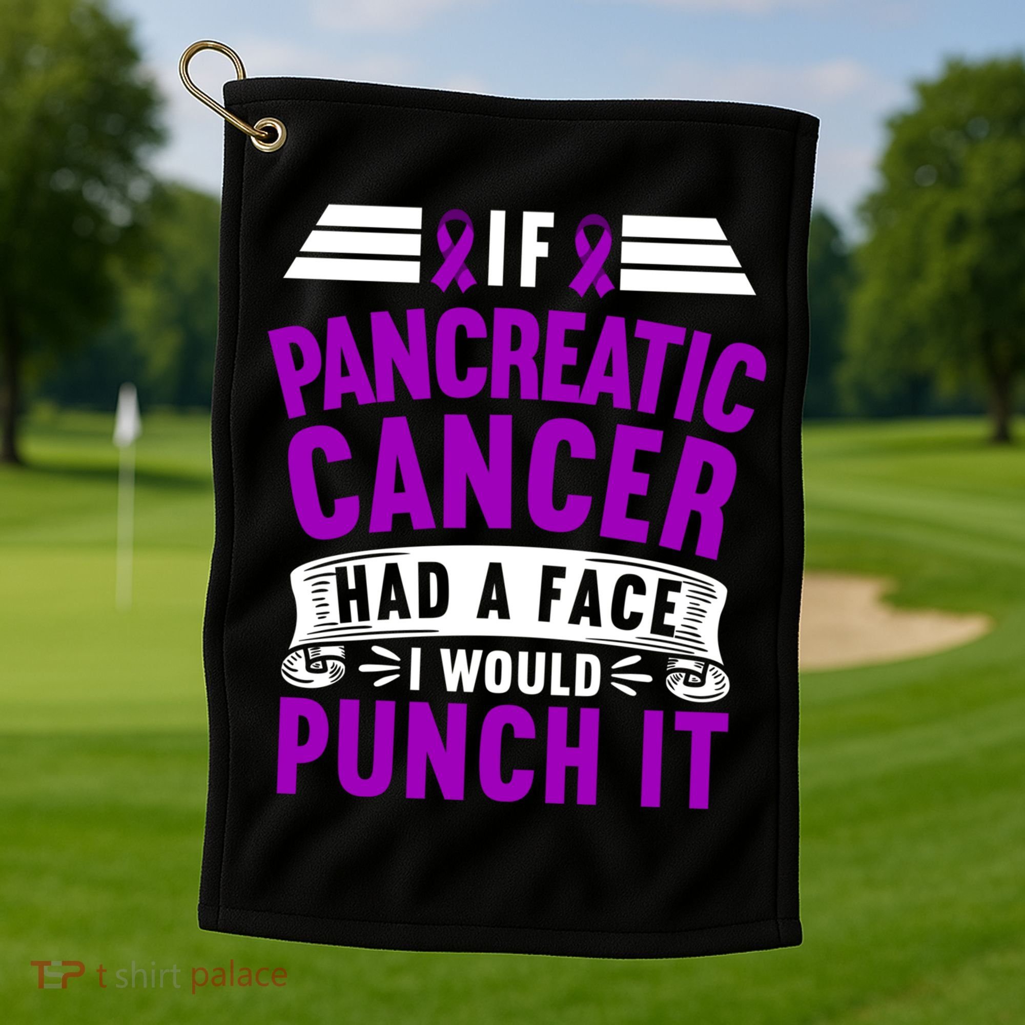 Awareness I If Pancreatic Cancer Had A Face I Would Punch It Gift Golf Towel