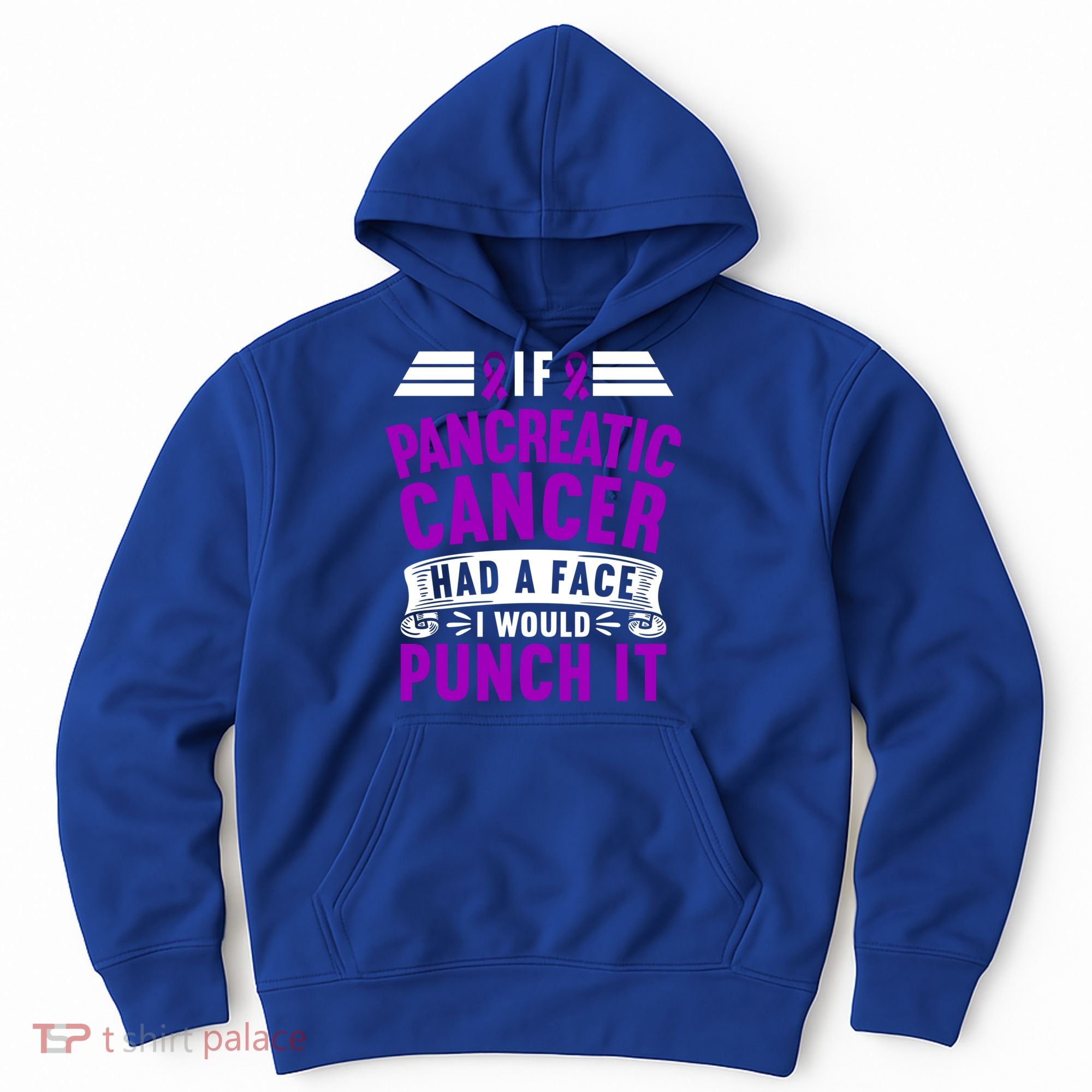 Awareness I If Pancreatic Cancer Had A Face I Would Punch It Gift Hoodie
