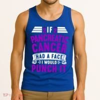 Awareness I If Pancreatic Cancer Had A Face I Would Punch It Gift Tank Top thumb 3