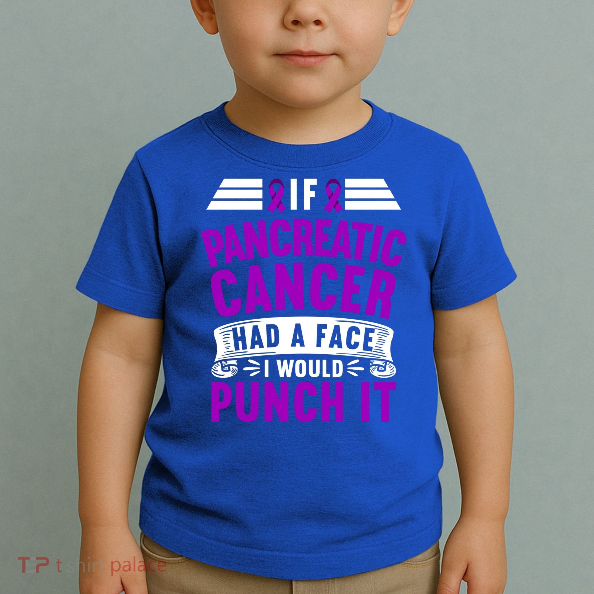 Awareness I If Pancreatic Cancer Had A Face I Would Punch It Gift Toddler T-Shirt