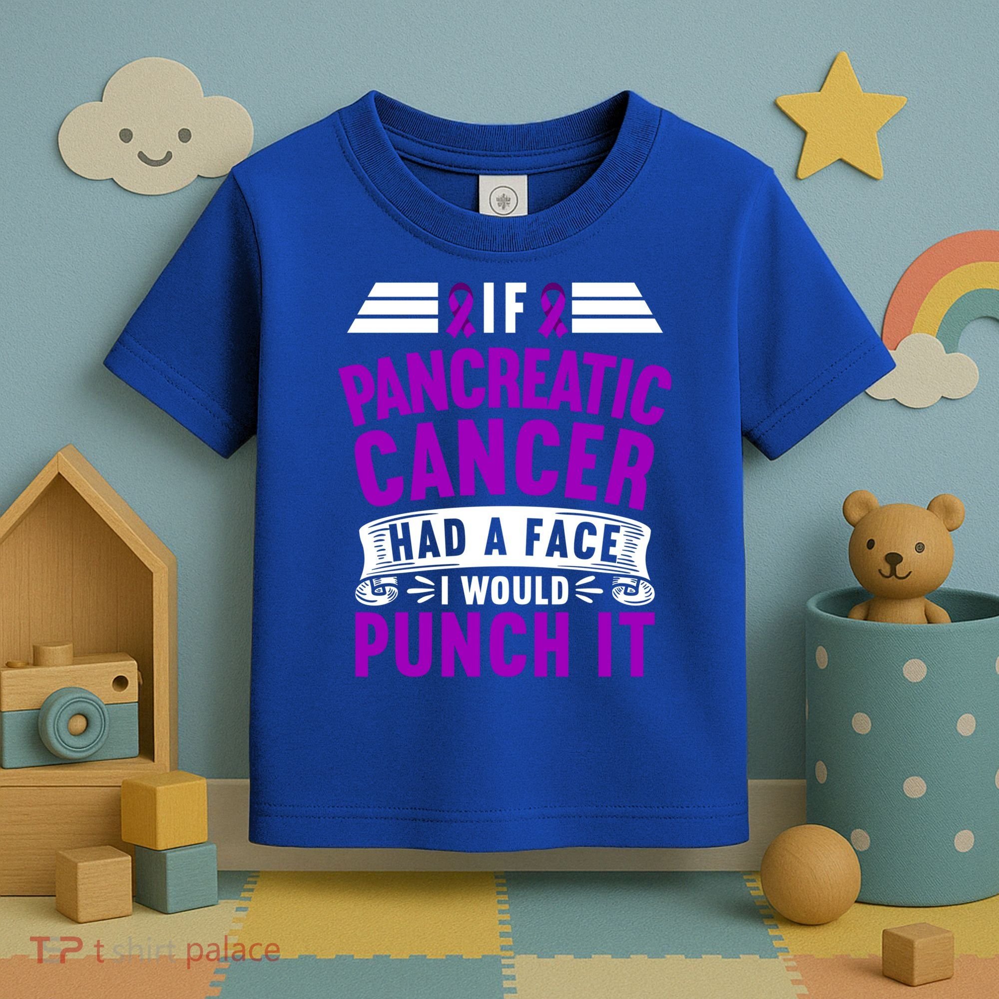 Awareness I If Pancreatic Cancer Had A Face I Would Punch It Gift Toddler T-Shirt