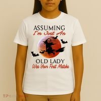 Assuming I'm Just An Old Lady Was Your First Mistake Halloween Witch Funny Quote T-Shirt thumb 4