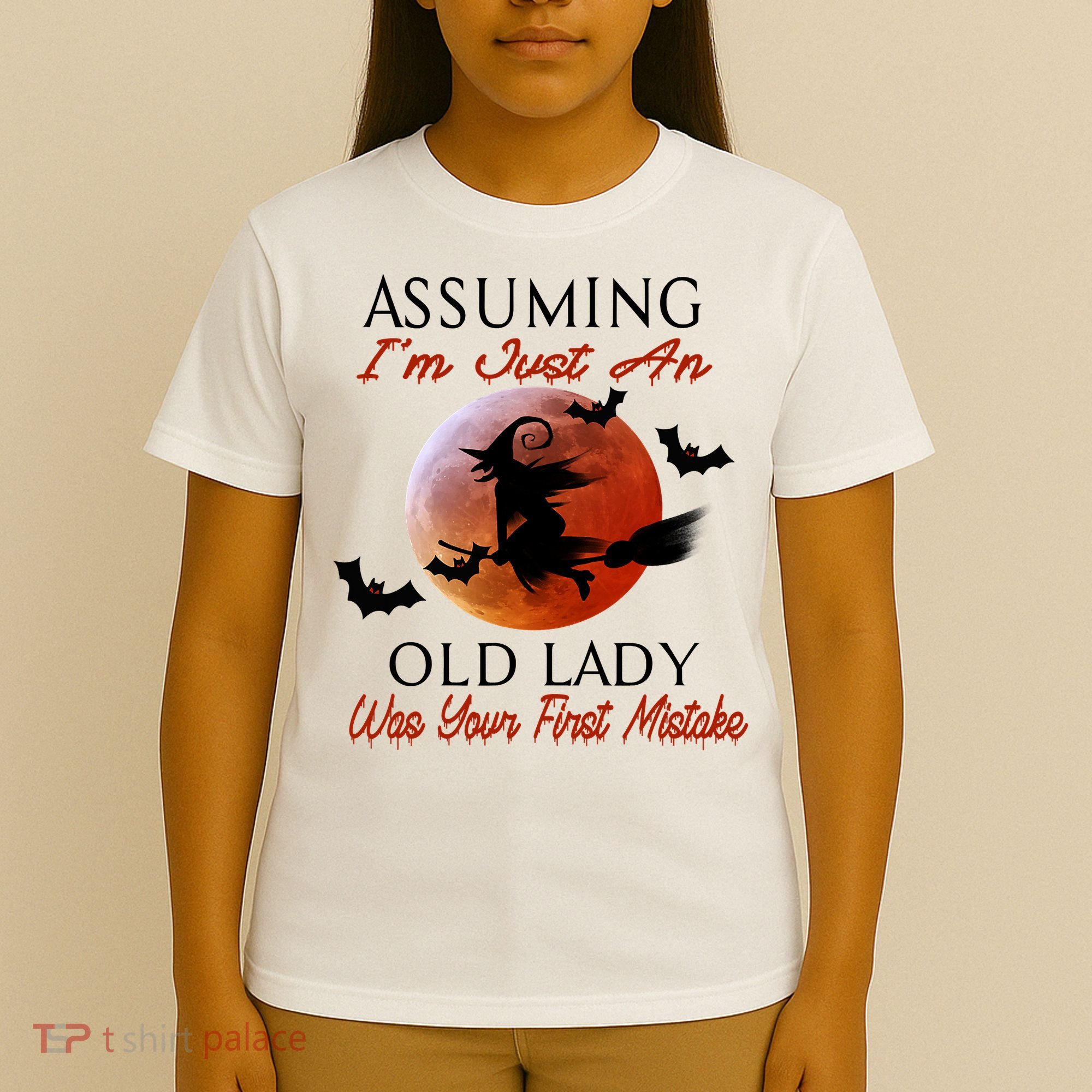 Assuming I'm Just An Old Lady Was Your First Mistake Halloween Witch Funny Quote T-Shirt