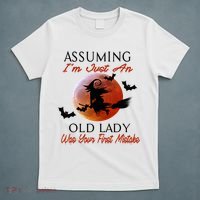 Assuming I'm Just An Old Lady Was Your First Mistake Halloween Witch Funny Quote T-Shirt thumb 5